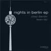 Chez Damier & Sean Ray - Nights in Berlin - Single