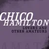 Chico Hamilton - Lovers and Other Amateurs